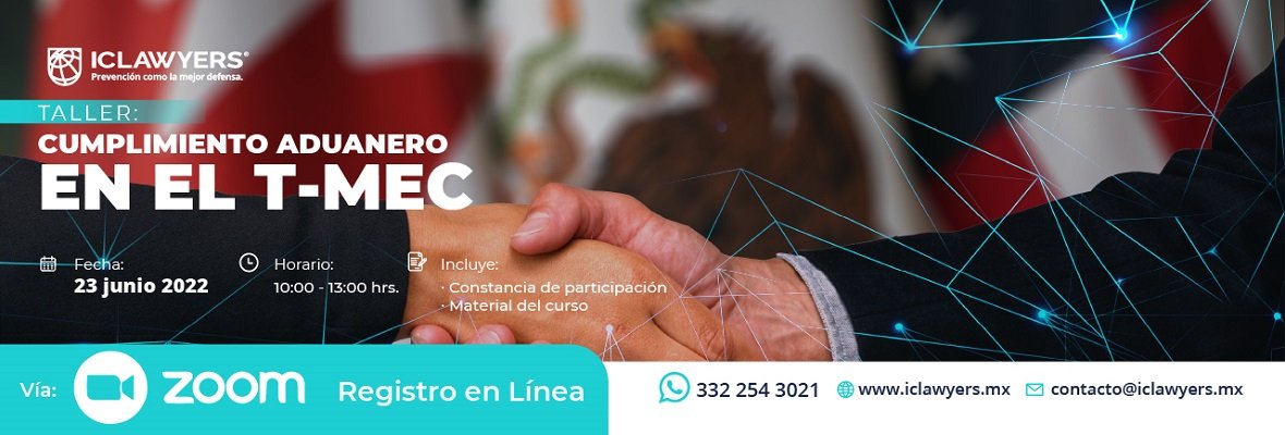 Cumplimiento Aduanero en el T-MEC 1 iclawyers eventos Cumplimiento Aduanero en el T MEC - Interbridge