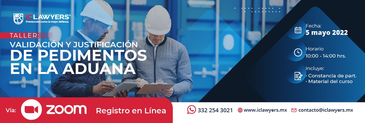 Taller de Validación y Justificación de Pedimentos en la Aduana 1 iclawyers eventos Taller de Validacion y Justificacion de Pedimentos en la Aduana - Interbridge